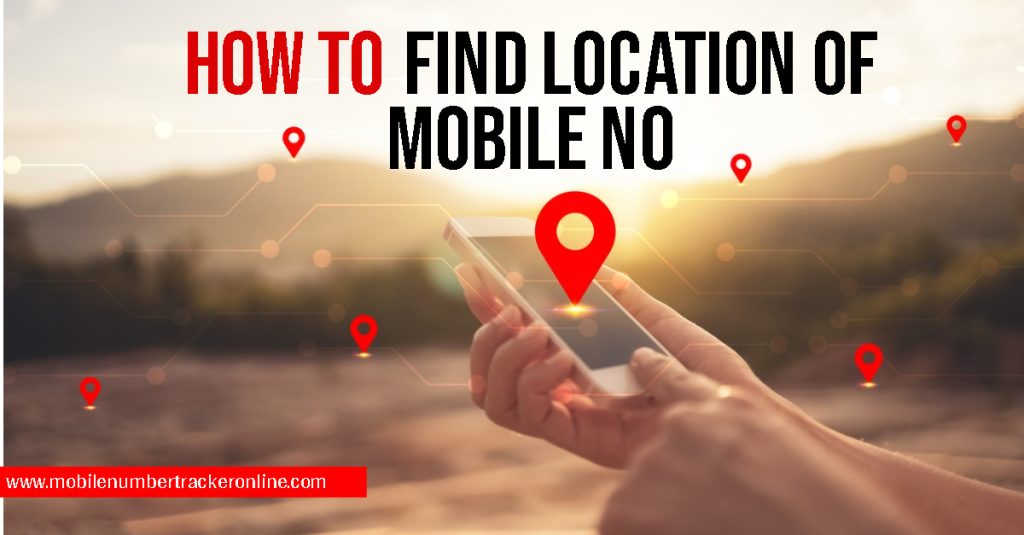 How To Find Location Of Mobile No