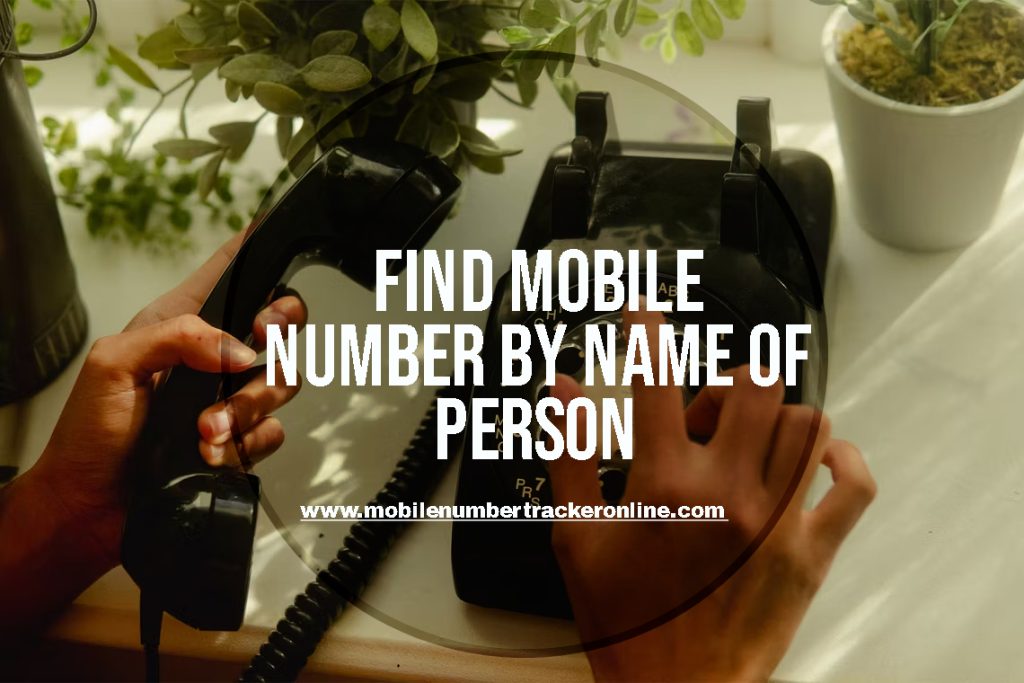 Find Mobile Number By Name Of Person