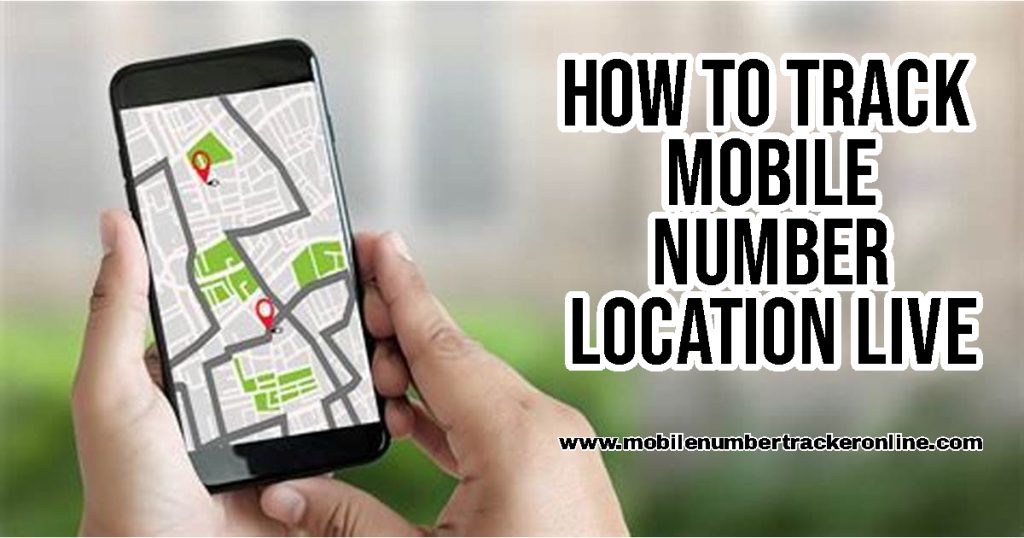 How To Track Mobile Number Location Live