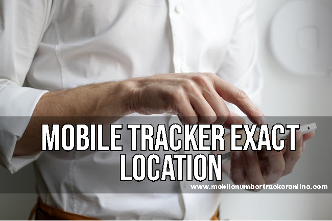 Mobile Tracker Exact Location