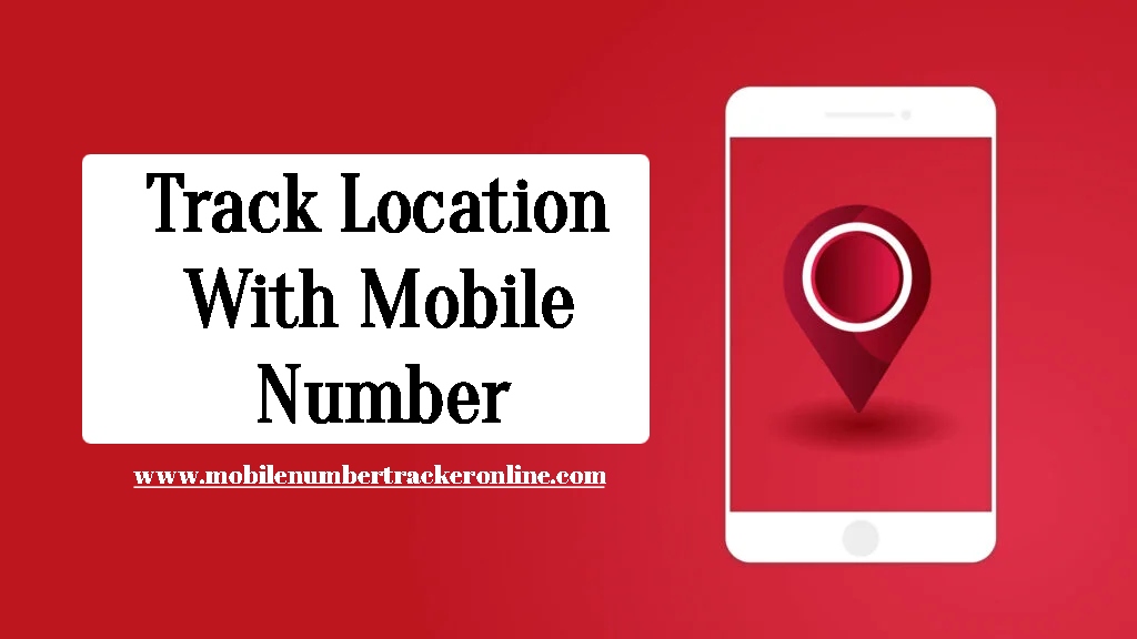 Track Location With Mobile Number