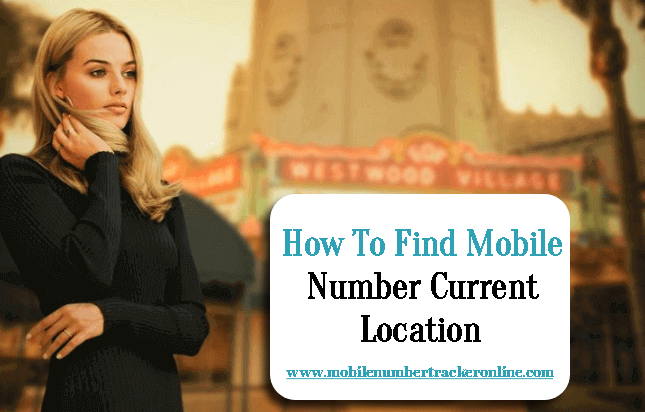 How To Find Mobile Number Current Location