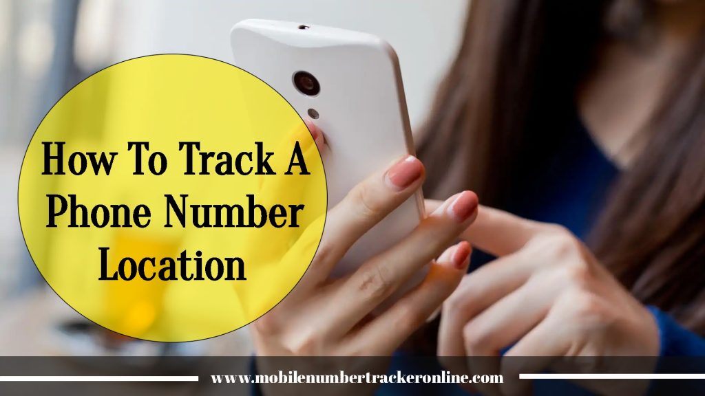 How To Track A Phone Number Location