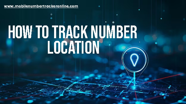 How To Track Number Location