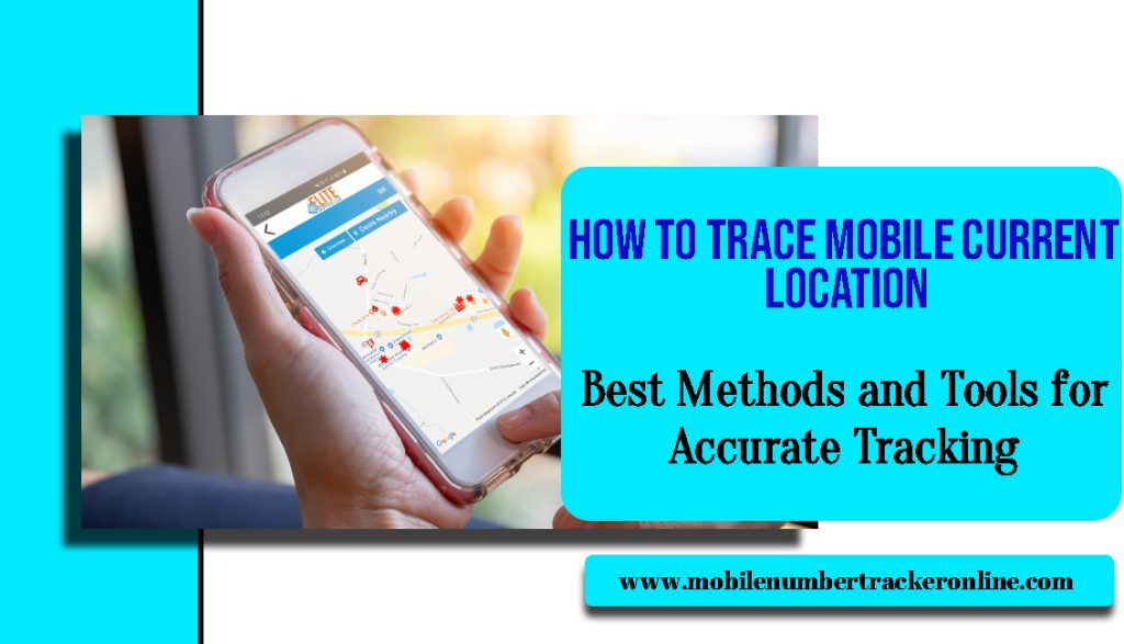 How to Trace Mobile Current Location