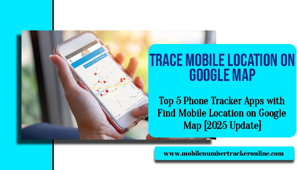 Trace Mobile Location On Google Map