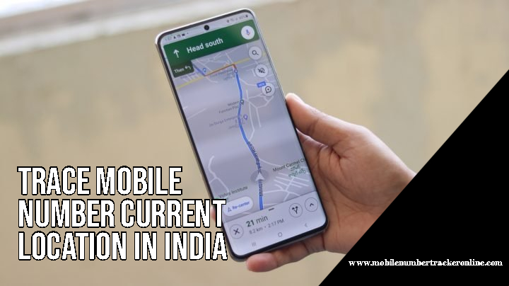 Trace Mobile Number Current Location In India