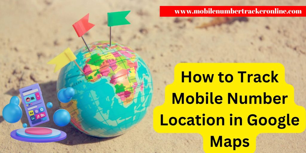 Track Mobile number location on Google Map