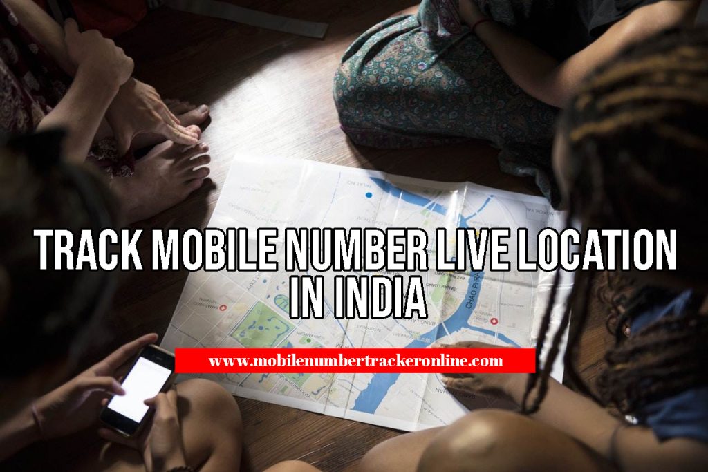 Track Mobile number Live location in India