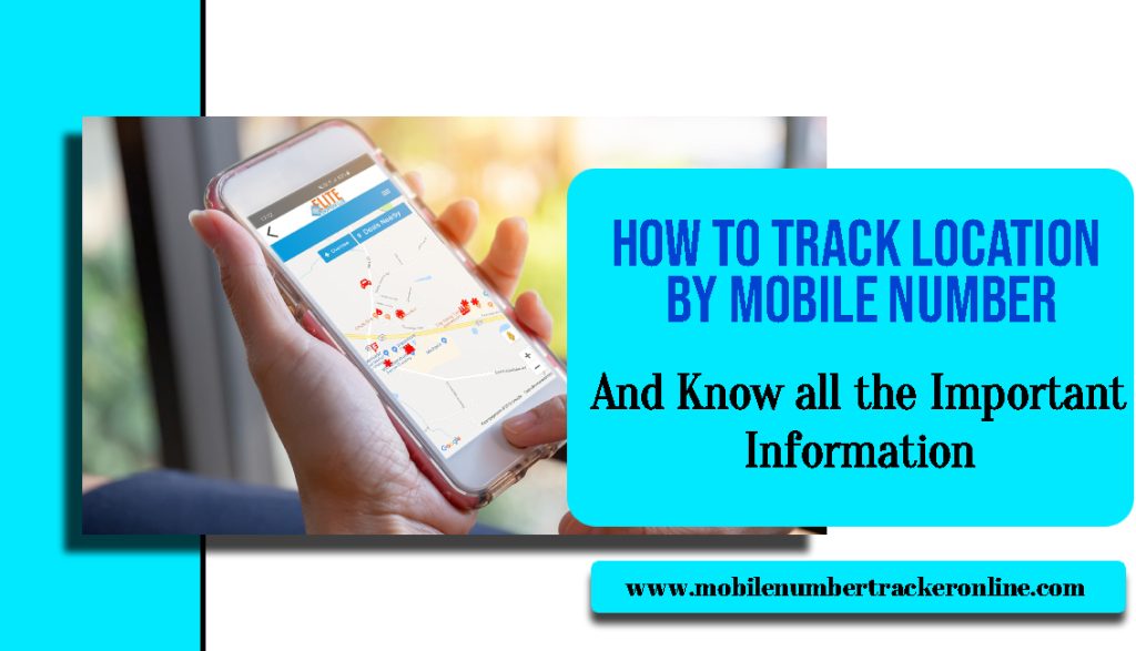 How to Track Location By Mobile Number