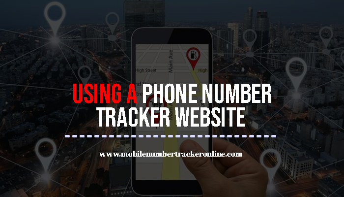 Using a Phone Number Tracker Website