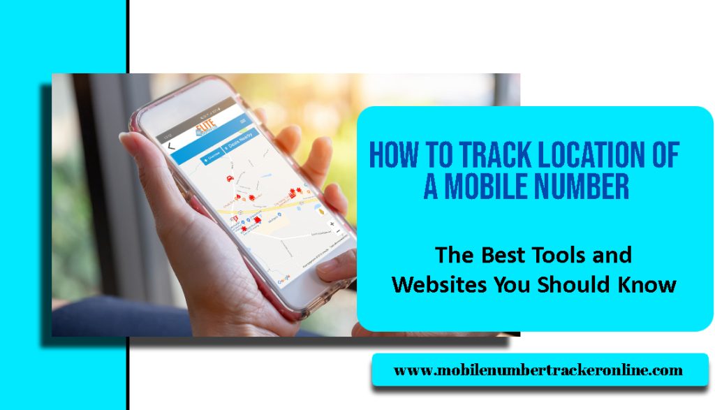 How To Track Location Of a Mobile Number