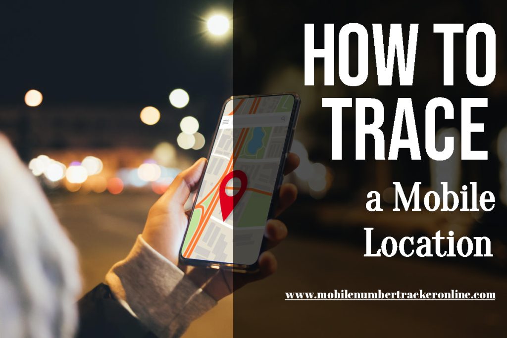 How to Trace a Mobile Location