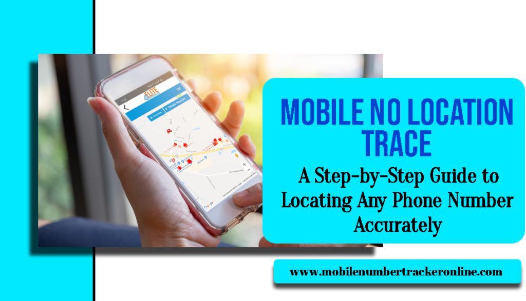 Mobile No Location Trace