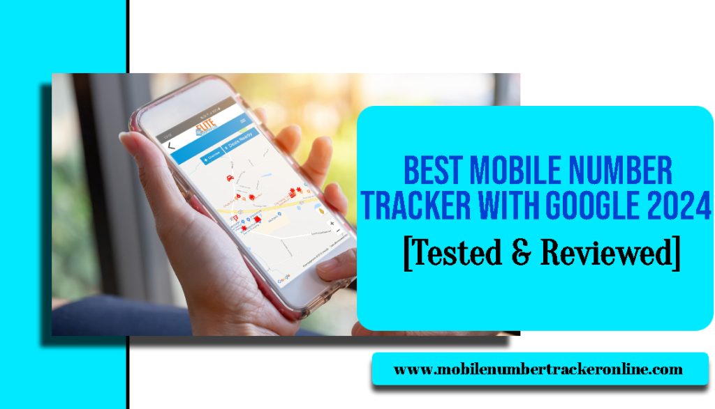 Best Mobile Number Tracker With Google