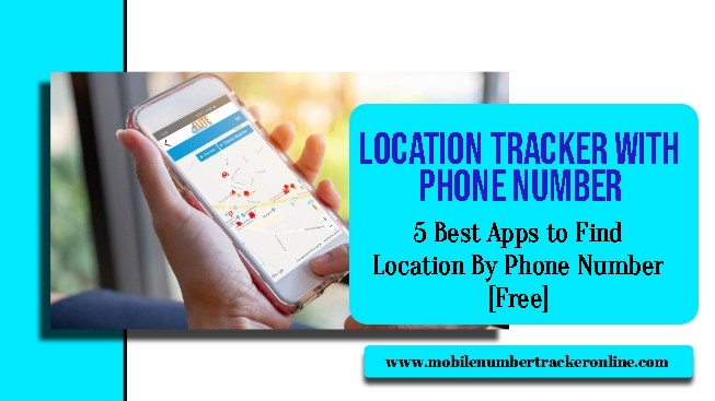 Location Tracker With Phone Number