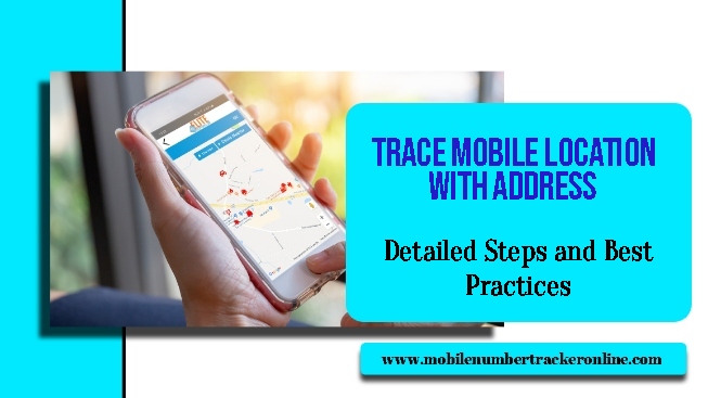 Trace Mobile Location With Address