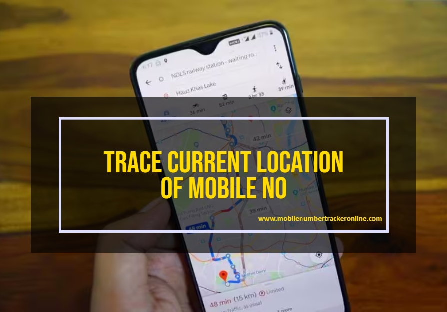 Trace Current Location of Mobile No