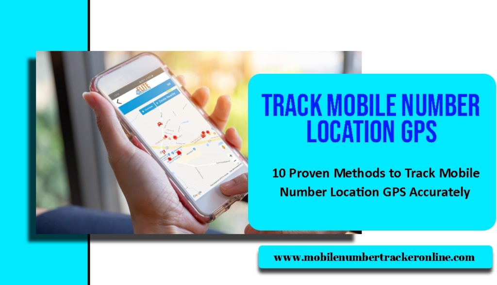 Track Mobile Number Location GPS