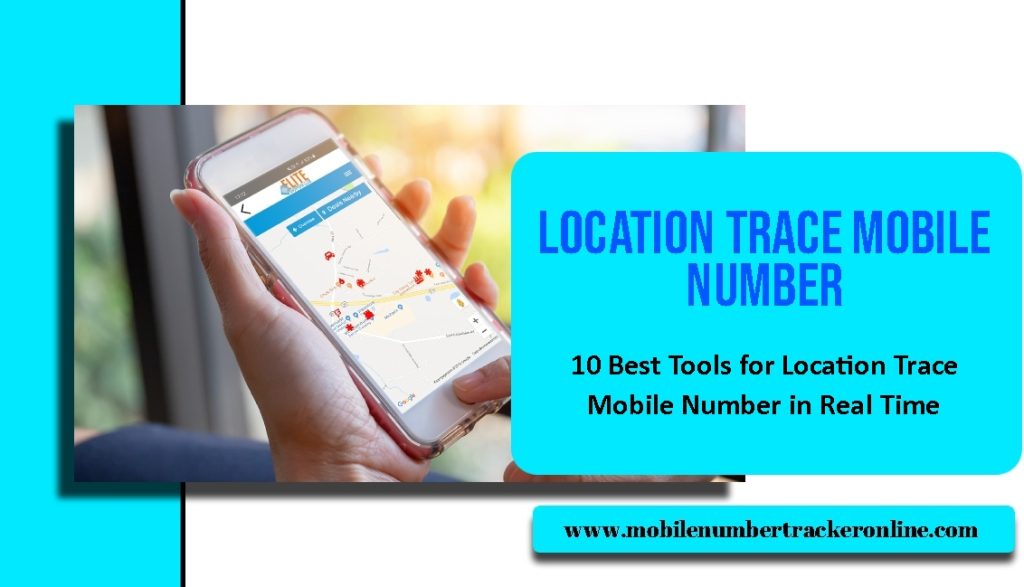 Location Trace Mobile Number